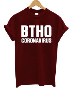 BTHO Coronavirus t shirt