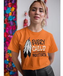 Every Child Matters t shirt, Orange Shirt Day