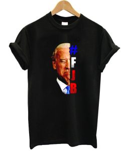 Hashtag FJB Fuck Joe Biden t shirt