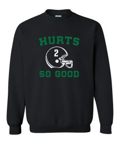Jalen Hurts So Good Philadelphia Eagles sweatshirt