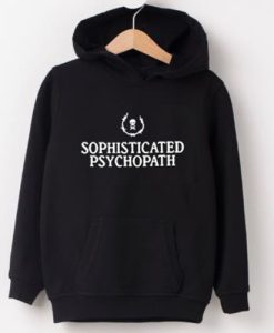 Sophisticated Psychopath hoodie