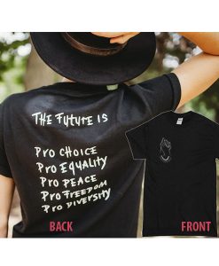 The future is tshirt, pro choice, Diversity, feminist, empowerment tshirt