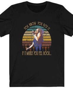 Vintage Janis Joplin Shirt You Know You Got It If It Makes You Feel Good t shirt