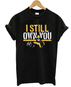 Aaron Rodgers I still own you t shirt