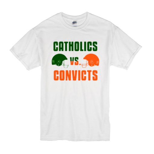 Catholics Vs Convicts t shirt