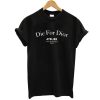 Die For Dior Slogan t shirt