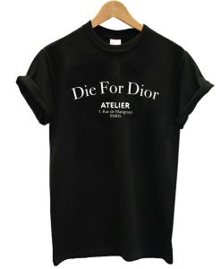 Die For Dior Slogan t shirt