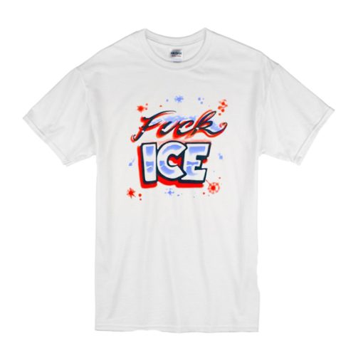 FUCK ICE t shirt