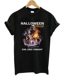 Halloween Kills Evil Dies Tonight t shirt