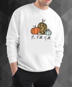 It's Fall Y'all sweatshirt