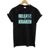 Release The Kraken t shirt