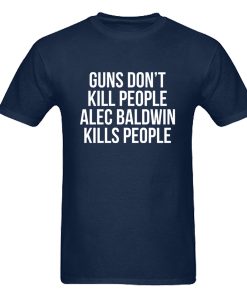 guns don't kill people alec baldwin