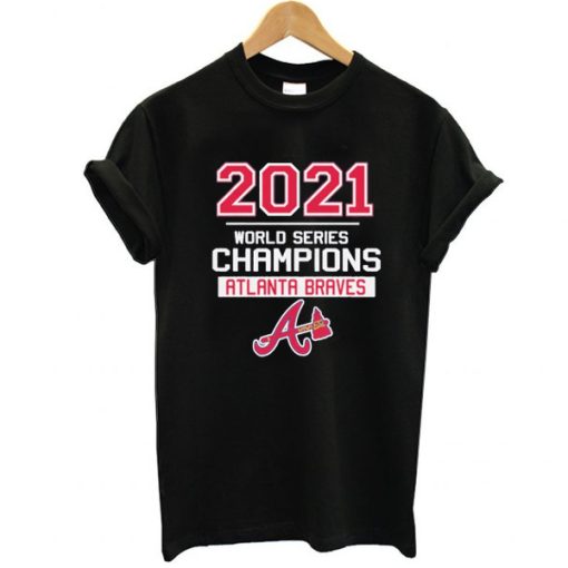 Atlanta Braves 2021 World Series Champions t shirt