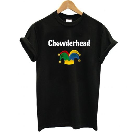 Chowderhead Sarcastic t shirt