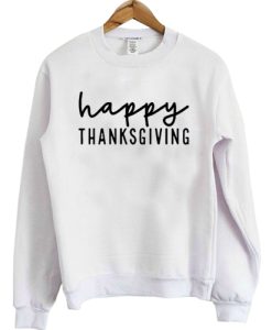 Happy Thanksgiving sweatshirt