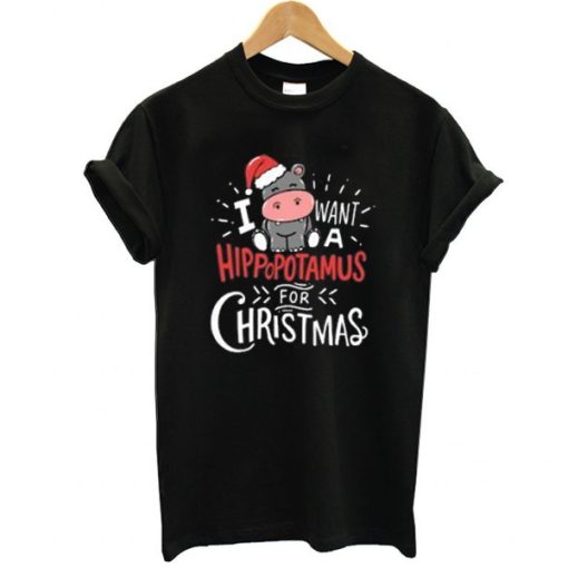 I Want Hippopotamus For Christmas Hippo t shirt