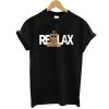 Just Relax t shirt