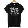 Sisters on a Mission t shirt, Black Friday Shirt, Funny black friday shirt
