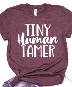 Tiny Human Tamer t shirt