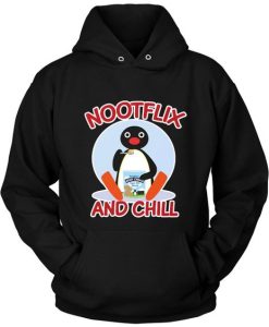 Pingu Nootflix And Chill hoodie