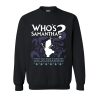 Who's Samantha Funny Frozen Snowman Question sweatshirt