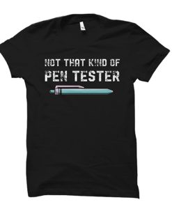 Pen Tester t shirt
