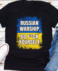 Russian Warship Go F#ck Yourself t shirt