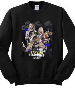 Thank You For The Memories RIP Taylor Hawkins 1972-2022 sweatshirt