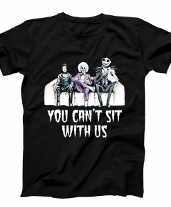 Tim Burton You Cant Sit With Us t shirt
