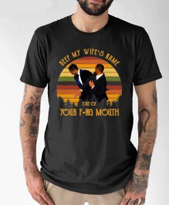 Vintage Keep My Wife's Name Out Of Your Fucking Mouth Will Smith Oscar t shirt FR05