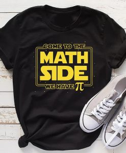 Come To The Math Side We Have Pie t shirt, Pi Day T-Shirt, Math Lover Shirt