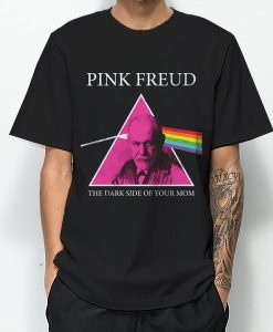 Pink Freud Dark Side Of Your Mom t-shirt FR05