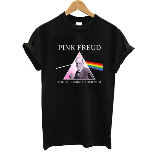 Pink freud the dark side of your mom shirt FR05