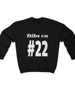 Dibs On 22 Hockey sweatshirt