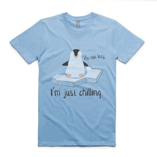 I'm Not Lazy, I'm Just Chilling t shirt