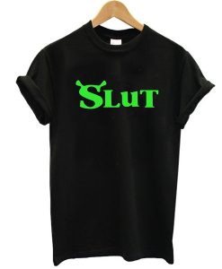 Shrek Slut t shirt