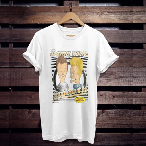 Damn we're smooth Beavis Butthead t shirt