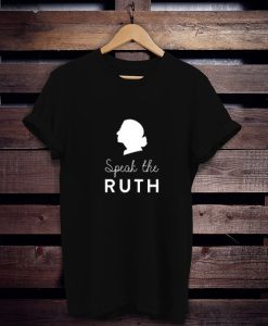 Speak the Ruth Bader Ginsberg t shirt