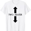 TWO SEATER funny gift t shirt