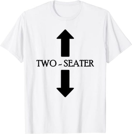 TWO SEATER funny gift t shirt