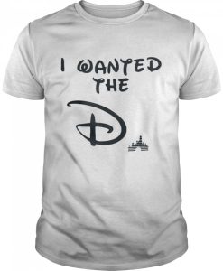 i wanted the d disney t shirt