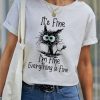I'ts Fine I'm Fine Everything Is Fine cat graphic t shirt FR05