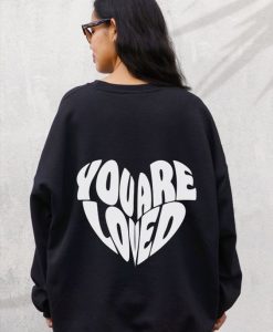 You Are Loved sweatshirt back FR05