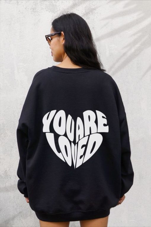 You Are Loved sweatshirt back FR05