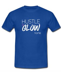 Hustle & Glow Tarte t shirt