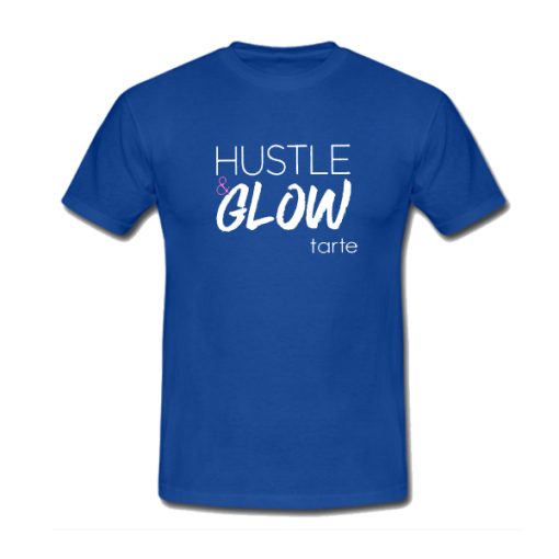 Hustle & Glow Tarte t shirt