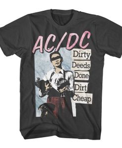 Acdc Dirty Deeds Done Dirt Cheap t shirt