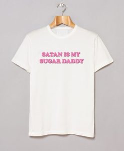 Satan is my sugar daddy t shirt FR05