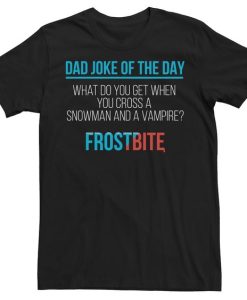 Dad Joke Of The Day t shirt