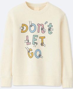 Don't Let Go sweatshirt FR05